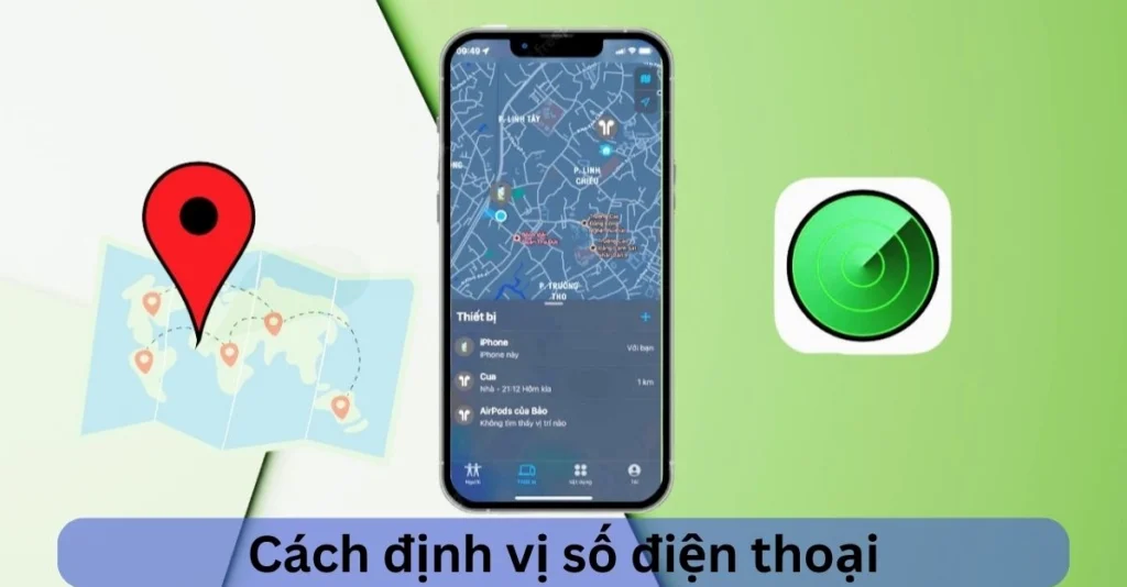 Cách định vị số điện thoại người khác nhanh chóng, chính xác 100% (Cập nhật 2026)
