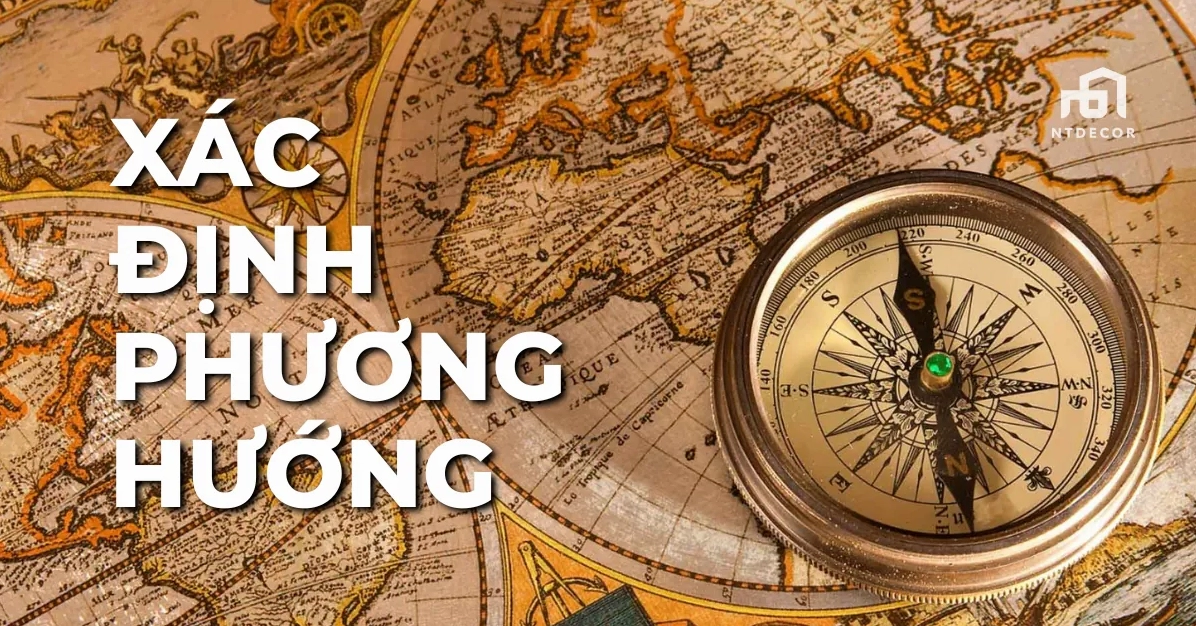Cách Xác Định Hướng Đông Tây Nam Bắc Chuẩn Xác Nhất
