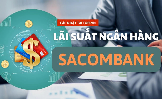 Cập Nhật Lãi Suất Ngân Hàng Sacombank Mới Nhất Năm 2026