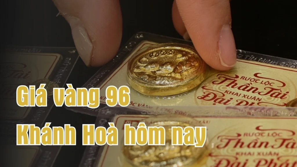 Cập Nhật Nóng: Giá Vàng 96 Hôm Nay Tại Kim Chung Nha Trang Biến Động Ra Sao?