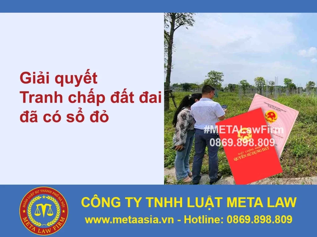 Giải Quyết Tranh Chấp Đất Đai Đã Có Sổ Đỏ 2026: Từ A Đến Z Cùng Chuyên Gia