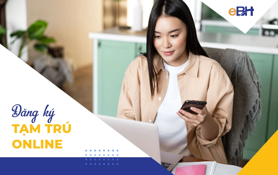 Hướng dẫn đăng ký tạm trú online đơn giản, nhanh chóng tại nhà