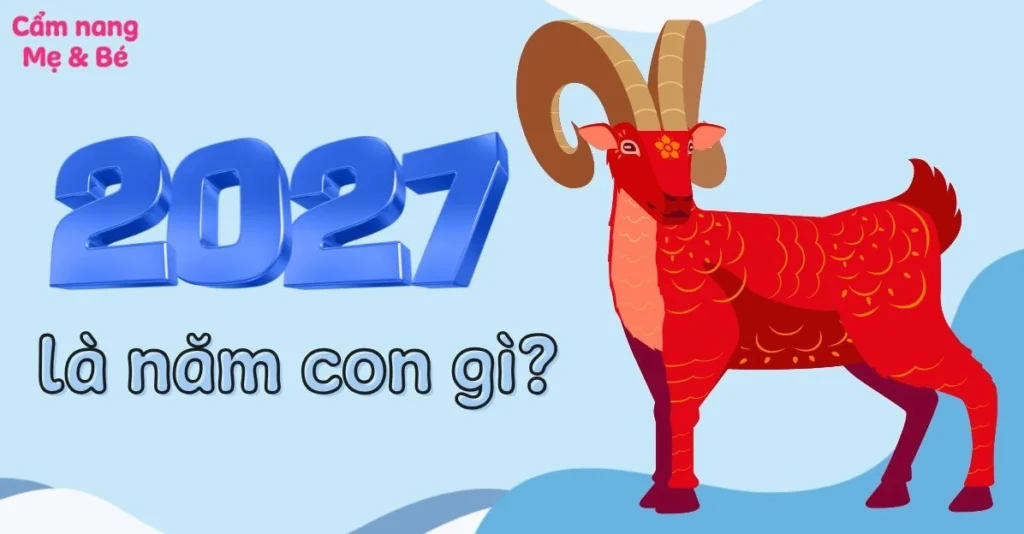 Năm 2027 Con Gì Mệnh Gì? Cẩm Nang Phong Thủy Sinh Con Năm Đinh Mùi