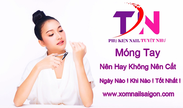 Nên Chọn Ngày Đẹp Cắt Móng Tay Nào Để Rước May Mắn, Bình An?
