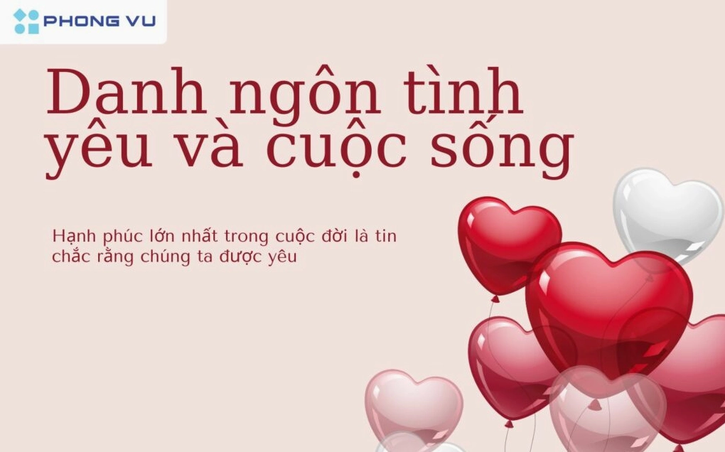Những câu danh ngôn về tình yêu và cuộc sống chứa đựng những triết lý sâu sắc
