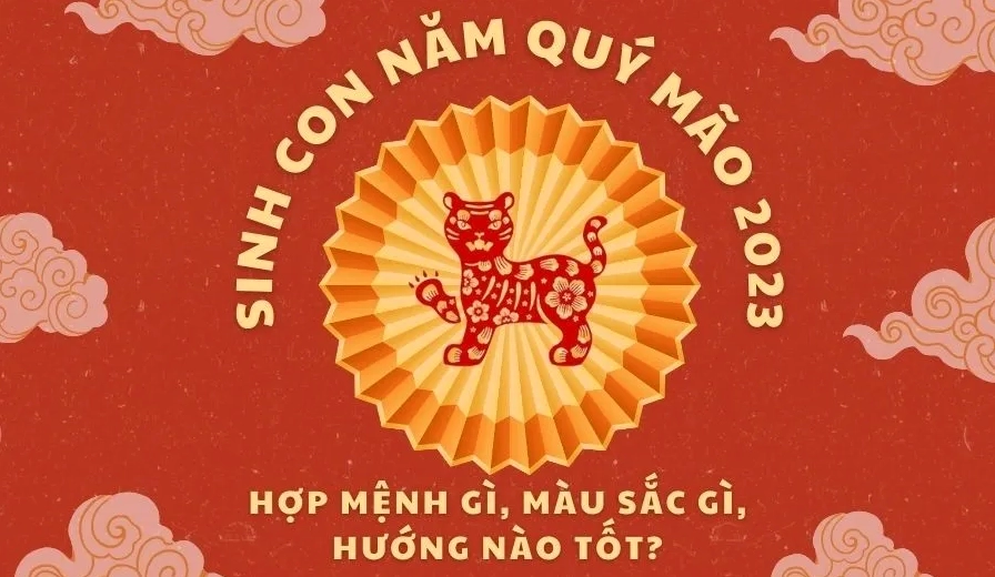 Sinh Con Năm Quý Mão 2023 Mệnh Gì, Hợp Kỵ Tuổi Nào?