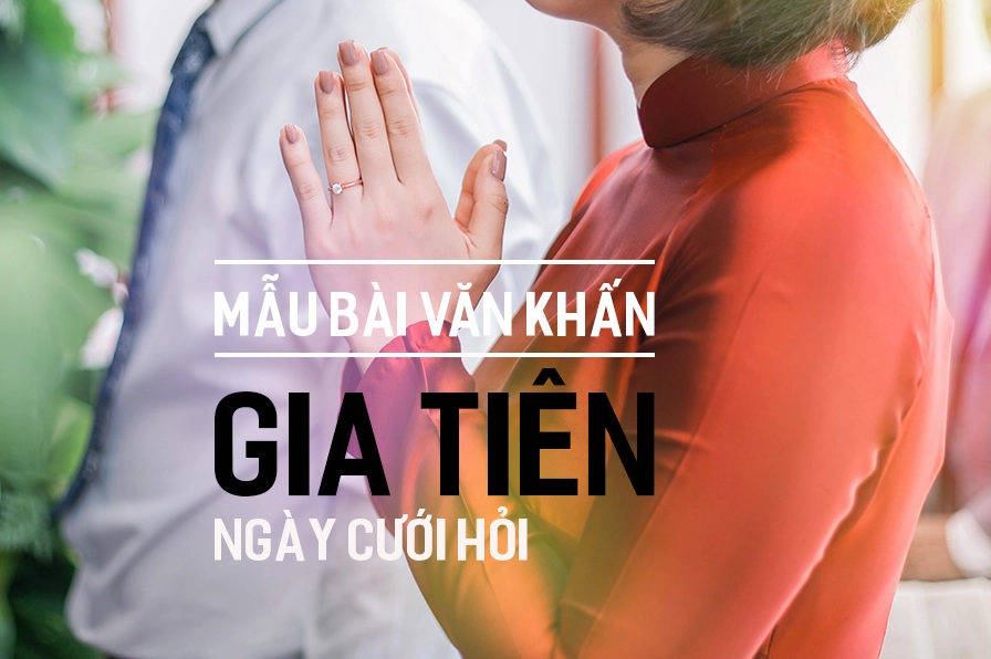 Văn khấn tạ lễ sau 3 ngày cưới chuẩn xác và đầy đủ nhất