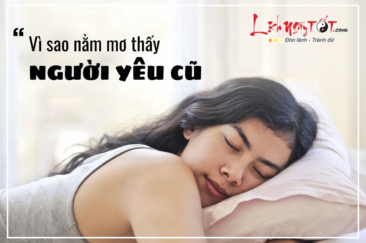 Vì sao mơ thấy người yêu cũ